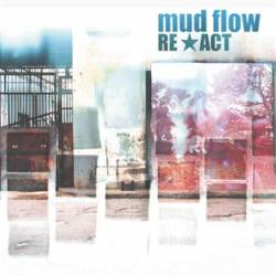 Mud Flow : Re Act